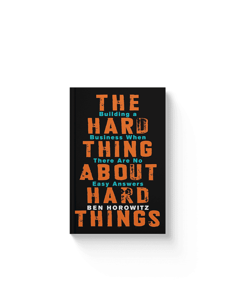 The Hard Thing About Hard Things